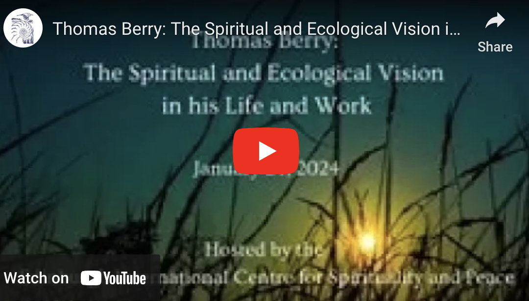 Thomas Berry: The Spiritual and Ecological Vision in his Life and Work